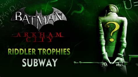 arkham city riddler subway trophy